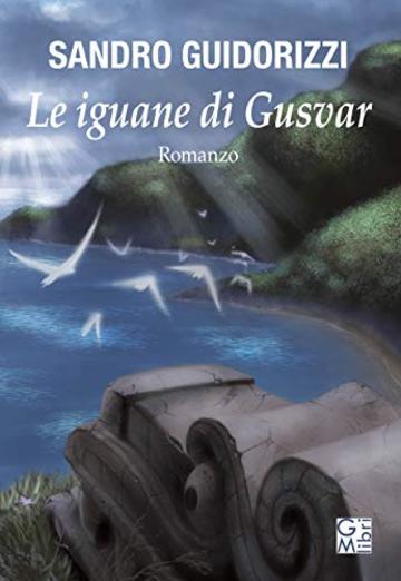 Le iguane di Gusvar (NarraLibri Vol. 5)